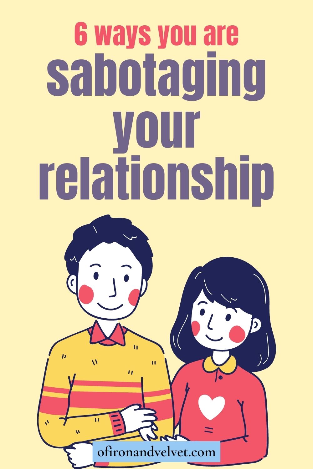 7 Ways you are sabotaging your relationship Of Iron and Velvet