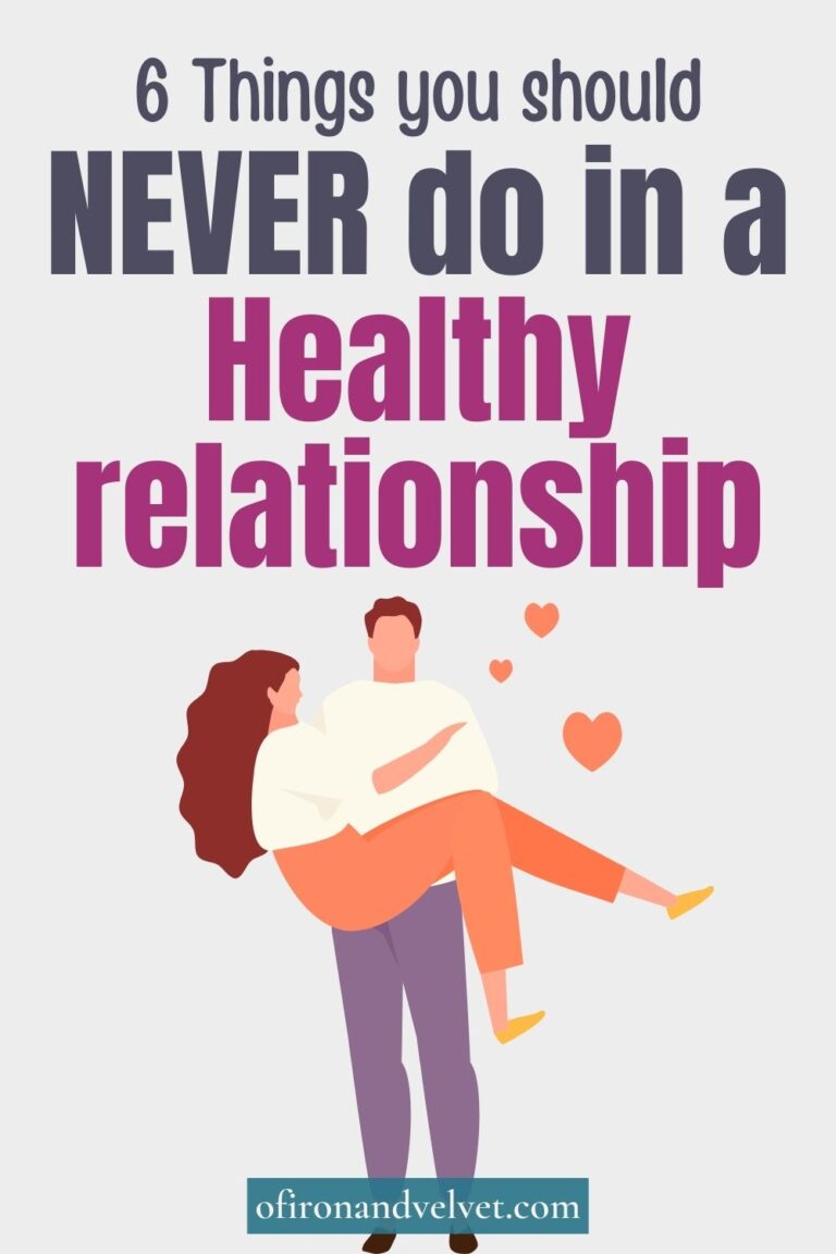 6 things you should never do in a healthy relationship - Of Iron and Velvet