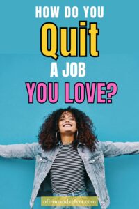 How Do You Quit A Job You Love? - Of Iron and Velvet